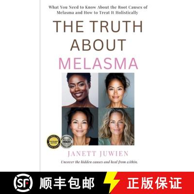 【3-4周达】The Truth About Melasma: What You Need to Know About the Root Causes of Melasma and How to... [9780645712001]