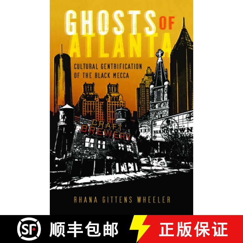 【3-4周达】Ghosts of Atlanta: Cultural Gentrification of the Black Mecca [9781496853363]