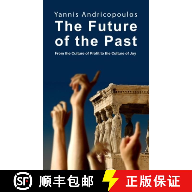 【2-3周达】The Future of the Past: From the Culture of Profit to the Culture of Joy [9781845401313]
