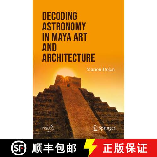 【3-4周达】Decoding Astronomy in Maya Art and Architecture [9783031610912]