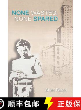 预订 None Wasted, None Spared [9781439205433]