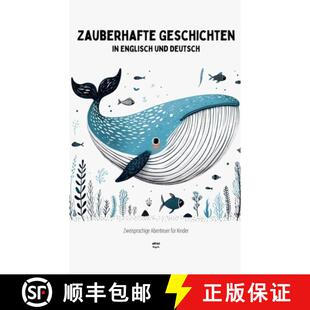 【3-4周达】Zauberhafte Geschichten in Englisch und Deutsch: Zweisprachige Abenteuer für Kinder [9798227067357]