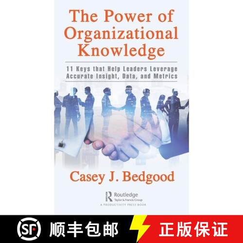 【3-4周达】精装 The Power of Organizational Knowledge: 11 Keys that Help Leaders Leverage Accurate In... [9781032326337]