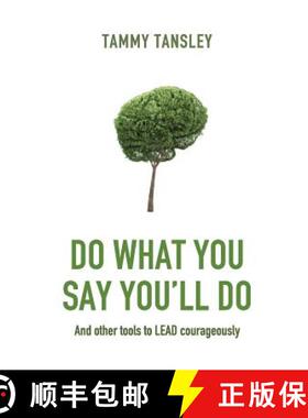 【3-4周达】Do What You Say You'll Do: And Other Tools to Lead Courageously [9780994305916]