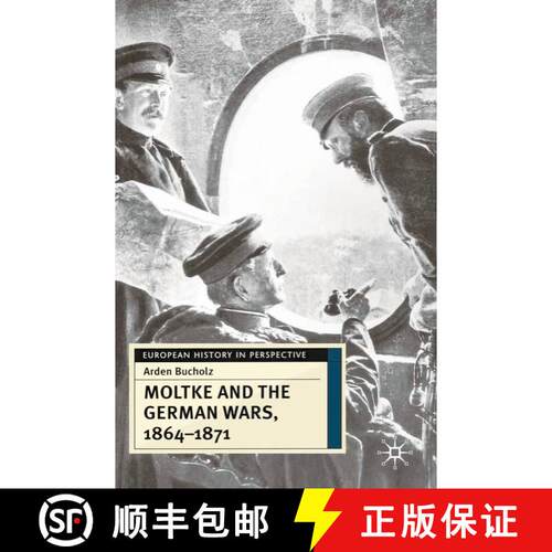 【3-4周达】Moltke and the German Wars, 1864-1871 [9780333687581]