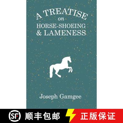 【3-4周达】A Treatise on Horse-Shoeing and Lameness [9781473336889]