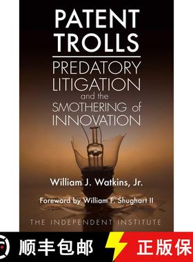 【3-4周达】Patent Trolls: Predatory Litigation and the Smothering of Innovation [9781598131703]