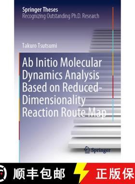 【3-4周达】AB Initio Molecular Dynamics Analysis Based on Reduced-Dimensionality Reaction Route Map [9789819973231]