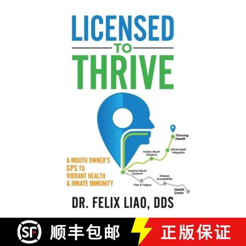 【3-4周达】Licensed to Thrive: A Mouth Owner's GPS to Vibrant Health & Innate Immunity [9781948719285]