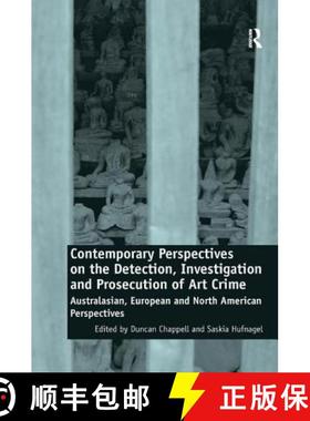 【3-4周达】Contemporary Perspectives on the Detection, Investigation and Prosecution of Art Crime: Au... [9781409463139]