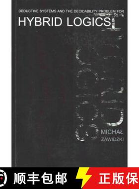 【3-4周达】Deductive Systems and the Decidability Problem for Hybrid Logics [9788323336952]