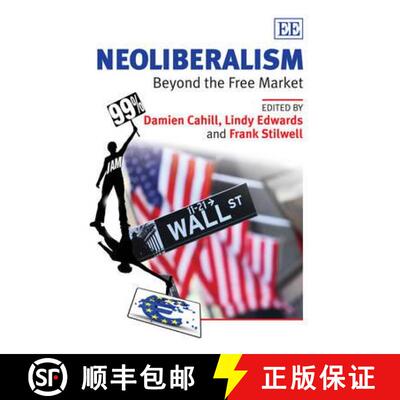 【3-4周达】Neoliberalism: Beyond the Free Market: Beyond the Free Market [9781781002346]