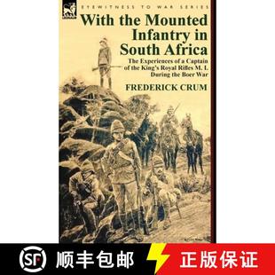 【3-4周达】With the Mounted Infantry in South Africa: The Experiences of a Captain of the King's Roya... [9780857067562]