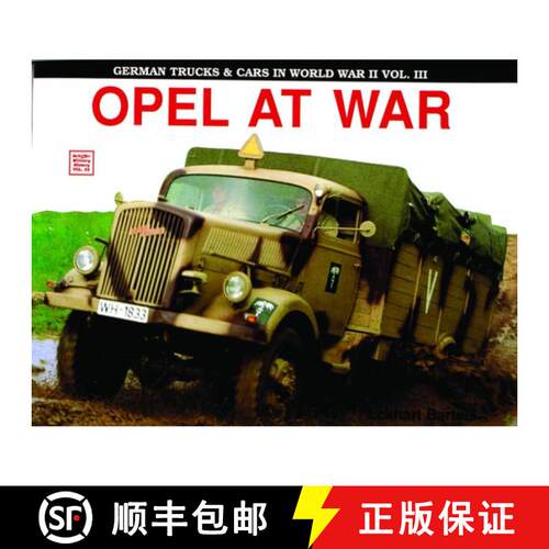 【3-4周达】German Trucks and Cars in WWII Vol III: el At War: Opel At War [9780887403095]