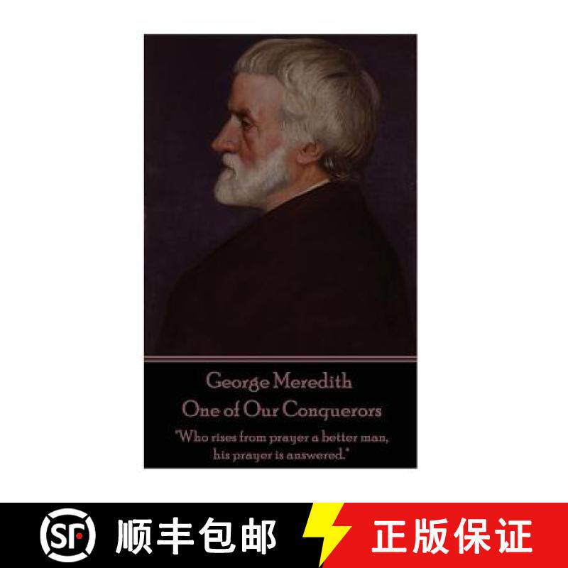 预订 George Meredith - One of Our Conquerors: Who rises from prayer a better man, his prayer is answe... [9781785439810]