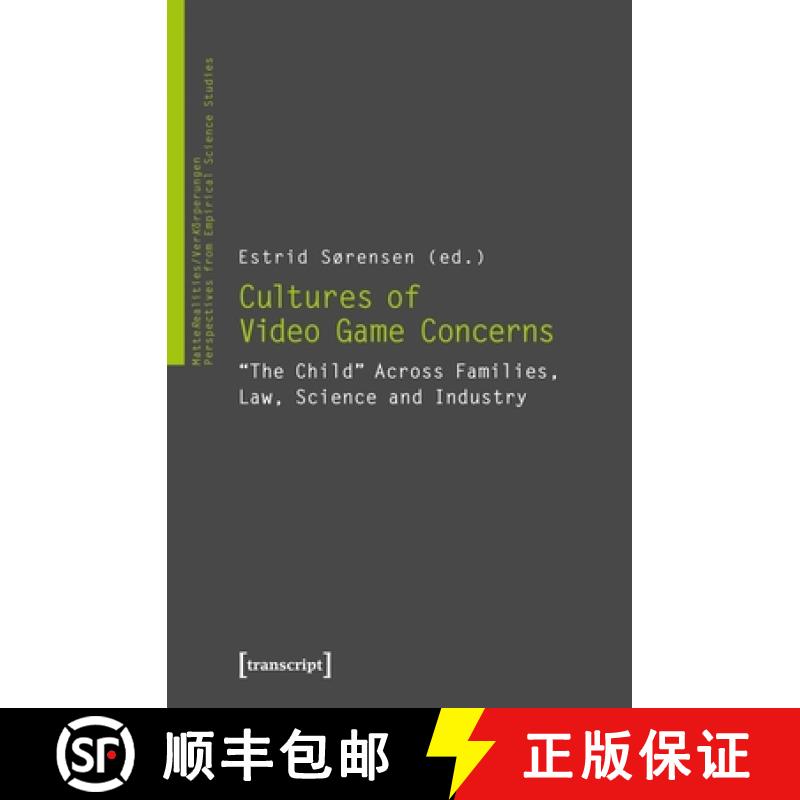 【3-4周达】Cultures of Video Game Concerns – The Child Across Families, Law, Science, and Industry: ... [9783837639346]