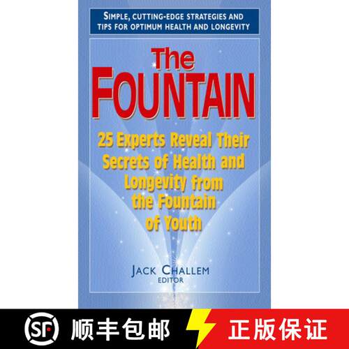 【3-4周达】精装 The Fountain : 25 Experts Reveal Their Secrets of Health and Longevity from the Fount... [9781591202486]