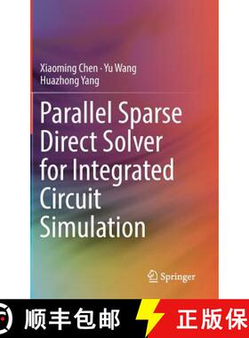 【3-4周达】Parallel Sparse Direct Solver for Integrated Circuit Simulation [9783319534282]