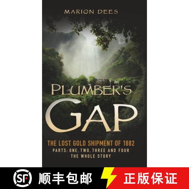 【3-4周达】Plumber's Gap: The Lost Gold Shipment of 1882 Parts 1, 2, 3, and 4 The Whole Story [9798894192758]