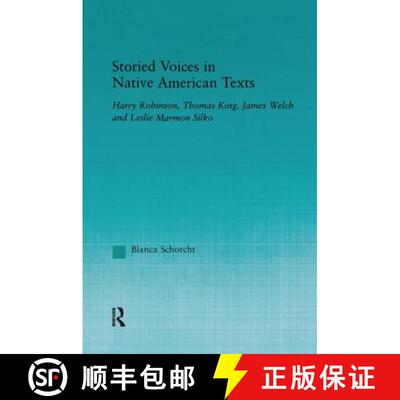 【3-4周达】Storied Voices in Native American Texts : Harry Robinson, Thomas King, James Welch and Les... [9781138982956]