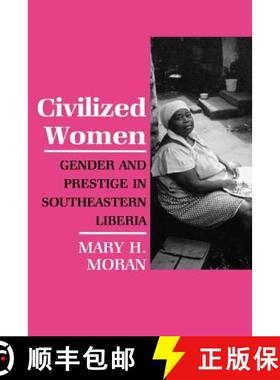 【3-4周达】Civilized Women: Gender and Prestige in Southeastern Liberia [9780801495540]