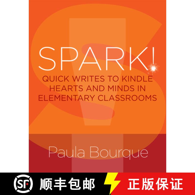 【3-4周达】Spark!: Quick Writes to Kindle Hearts and Minds in Elementary Classrooms [9781625312006]