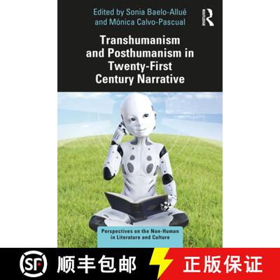 【3-4周达】精装 Transhumanism and Posthumanism in Twenty-First Century Narrative [9780367655136]