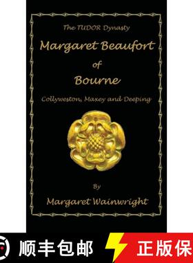 【3-4周达】Margaret Beaufort of Bourne, Collyweston, Maxey and Deeping: The Tudor Dynasty [9781839753688]