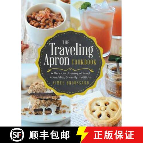 【3-4周达】The Traveling Apron Cookbook: A Delicious Journey of Food, Friendship, & Family Traditions... [9781489701602]