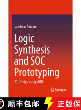 【3-4周达】Logic Synthesis and Soc Prototyping: Rtl Design Using VHDL [9789811513169]