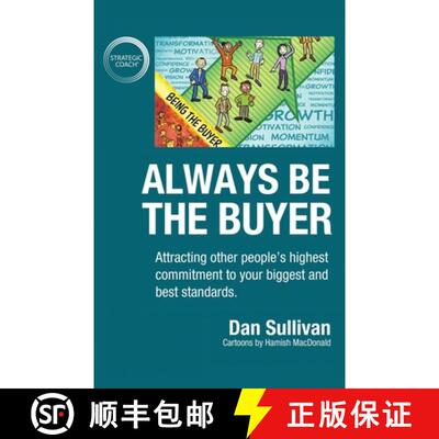 【3-4周达】Always Be The Buyer: Attracting other people's highest commitment to your biggest and best... [9781640858886]