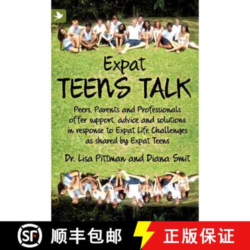 【3-4周达】Expat Teens Talk, Peers, Parents and Professionals offer support, advice and solutions in ... [9781904881537]
