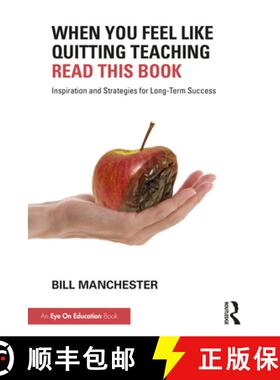 【3-4周达】When You Feel Like Quitting Teaching, Read This Book: Inspiration and Strategies for Long-... [9781032157603]