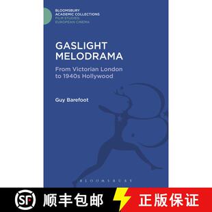 【3-4周达】Gaslight Melodrama: From Victorian London to 1940s Hollywood [9781474290357]