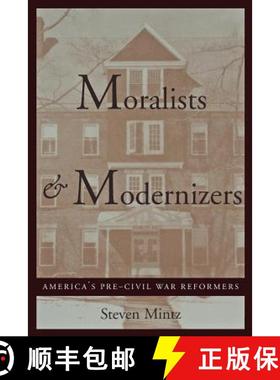 【3-4周达】Moralists and Modernizers: America's Pre-Civil War Reformers [9780801850813]