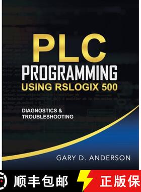 预订 PLC Programming Using RSLogix 500: Diagnostics & Troubleshooting [9781734189810]