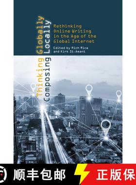 【3-4周达】Thinking Globally, Composing Locally : Rethinking Online Writing in the Age of the Global ... [9781607326632]