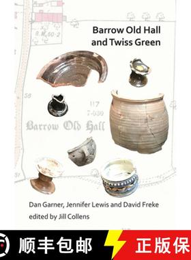 【3-4周达】Barrow Old Hall and Twiss Green: Investigations of two sub-manorial estate centres within ... [9781784919689]
