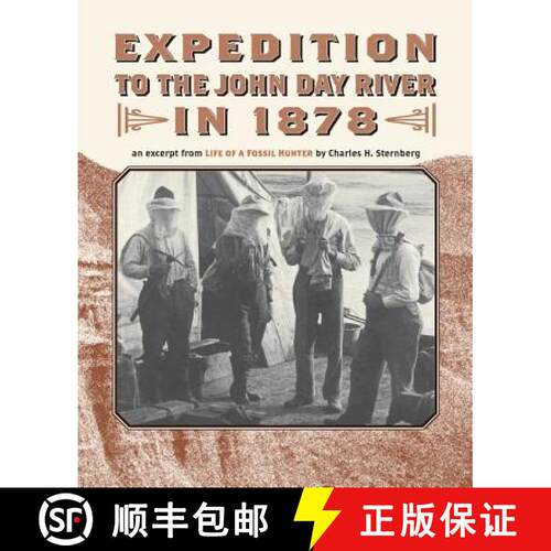 【3-4周达】Expedition to the John Day River in 1878: An Excerpt from Life of a Fossil Hunter [9780914019763]