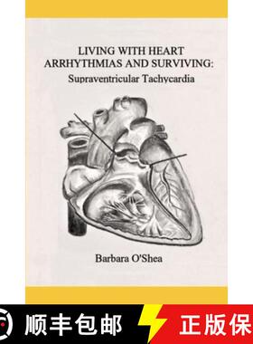 【3-4周达】Living with Heart Arrhythmias and Surviving: Supraventricular Tachycardia [9780884930563]