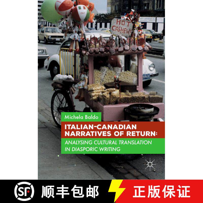 【3-4周达】精装 Italian-Canadian Narratives of Return : Analysing Cultural Translation in Diasporic W... [9781137477323]
