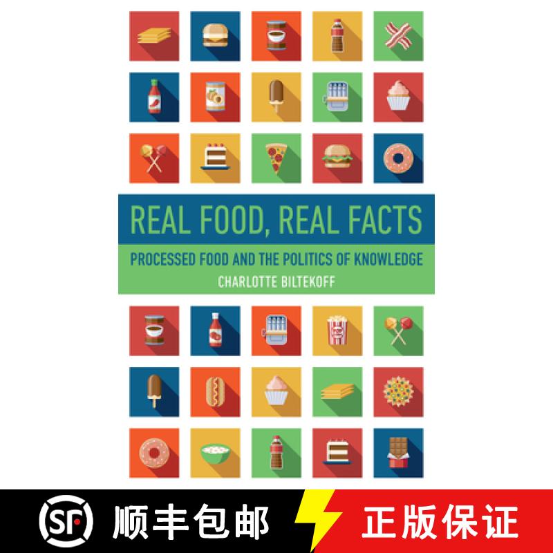 【4周达】Real Food, Real Facts: Processed Food and the Politics of Knowledge [9780520400979]