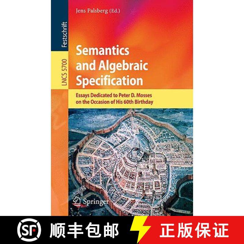 【3-4周达】Semantics and Algebraic Specification : Essays Dedicated to Peter D. Mosses on the Occasio... [9783642041631]