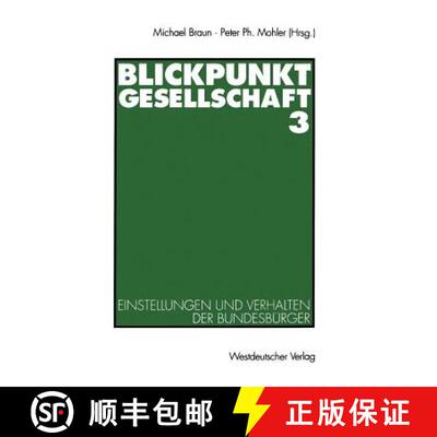 【3-4周达】Blickpunkt Gesellschaft 3 : Einstellungen und Verhalten der Bundesbürger [9783531126647]