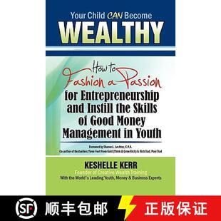 【3-4周达】Your Child Can Be Wealthy: How to Fashion a Passion for Entreprenuership & Instill the Ski... [9780557408184]