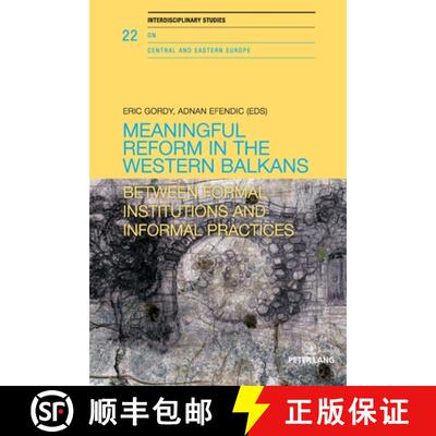 【3-4周达】Meaningful reform in the Western Balkans : Between formal institutions and informal practices [9783034337274]