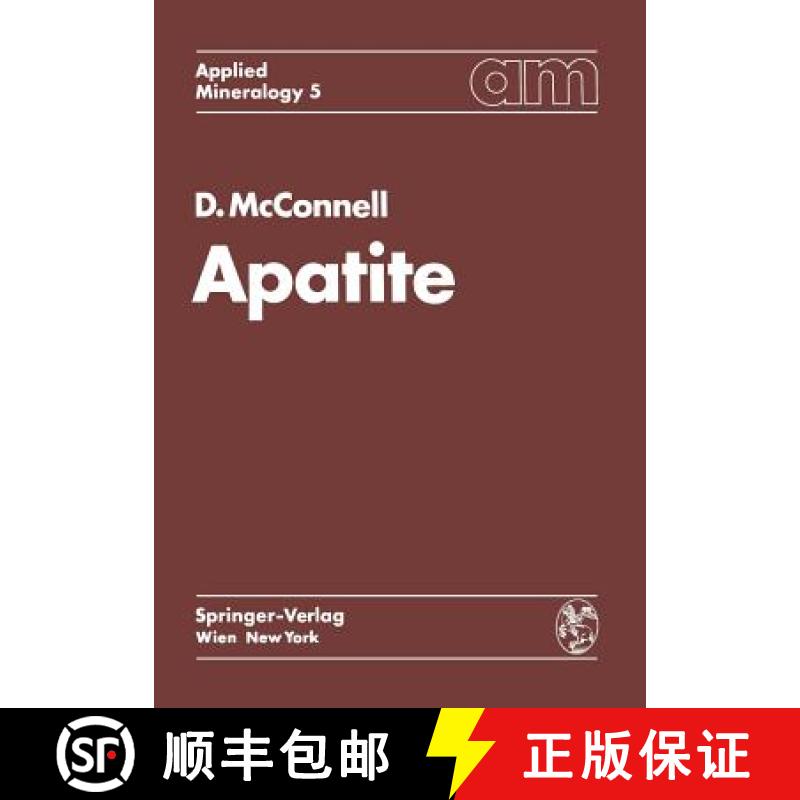 【3-4周达】Apatite : Its Crystal Chemistry, Mineralogy, Utilization, and Geologic and Biologic Occurr... [9783709183168]