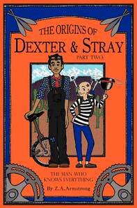 【4周达】The Origins of Dexter& Stray, Part Two: The Man Who Knows Everything[9780985573102]