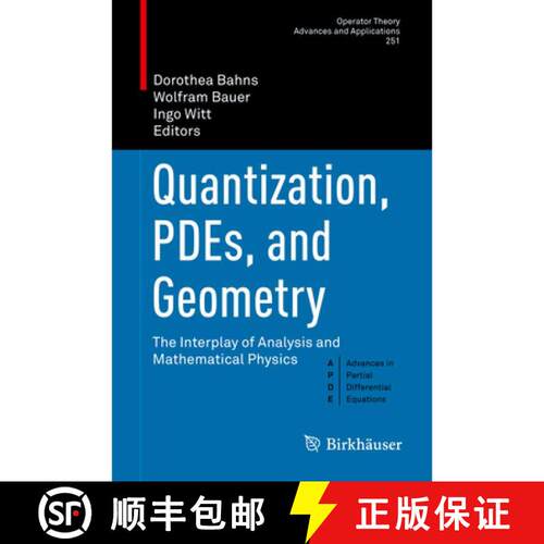【3-4周达】精装 Quantization, PDEs, and Geometry : The Interplay of Analysis and Mathematical Physics... [9783319224060]