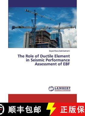 预订 The Role of Ductile Element in Seismic Performance Assessment of EBF [9786202529310]